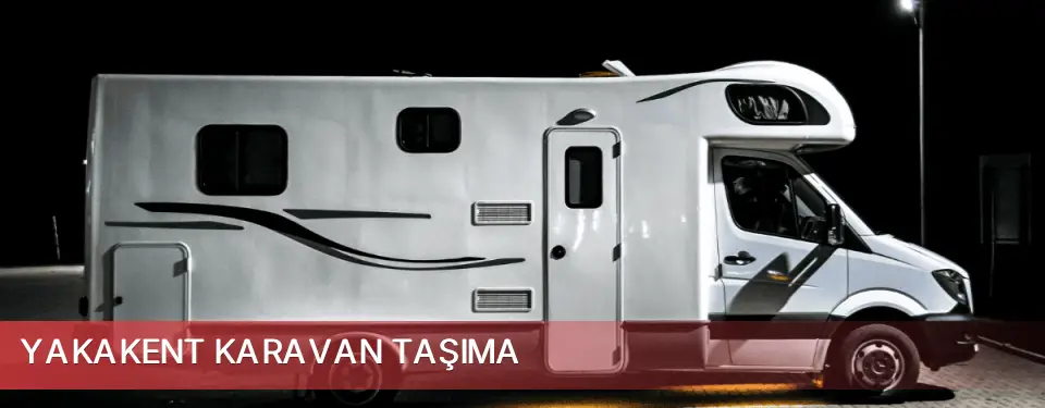 Yakakent İlçemi Karavan Taşıma